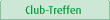 Club-Treffen