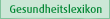 Gesundheitslexikon