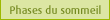 Phases du sommeil