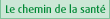 Le chemin de la sant�