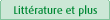 Litt�rature et plus