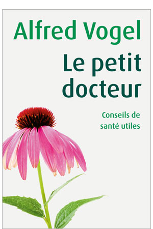 Le petit Docteur, un livre écrit par Alfred Vogel : un recueil de précieux conseils tirés de la médecine populaire suisse
